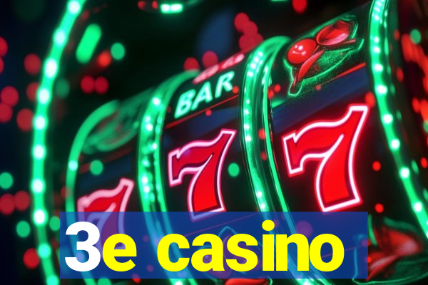 3e casino